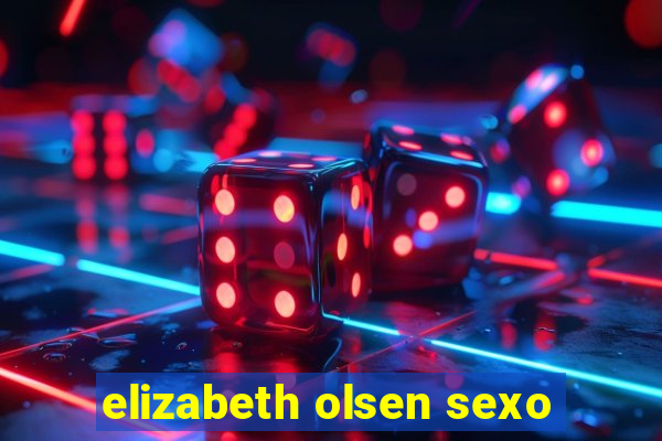 elizabeth olsen sexo
